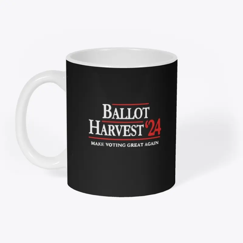 Ballot Harvest 24 T Shirts