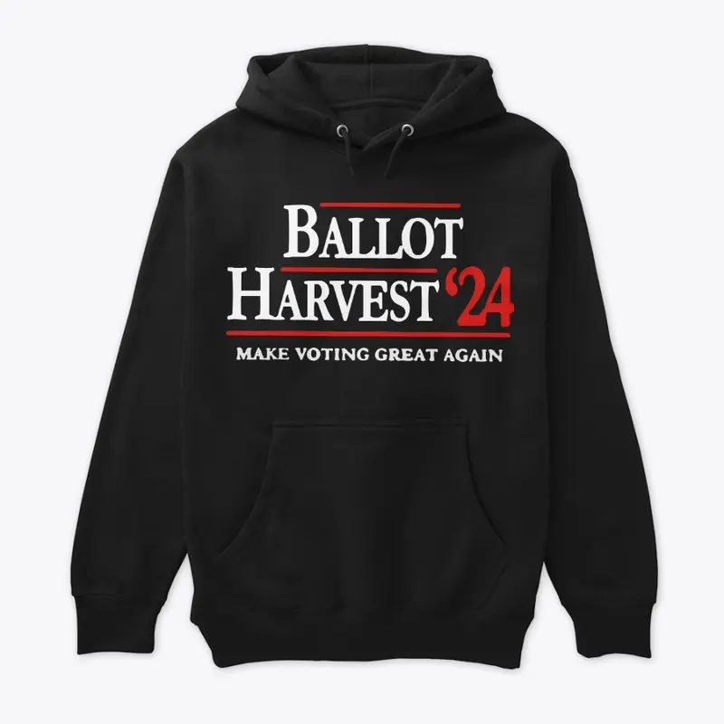 Ballot Harvest 24 T Shirts