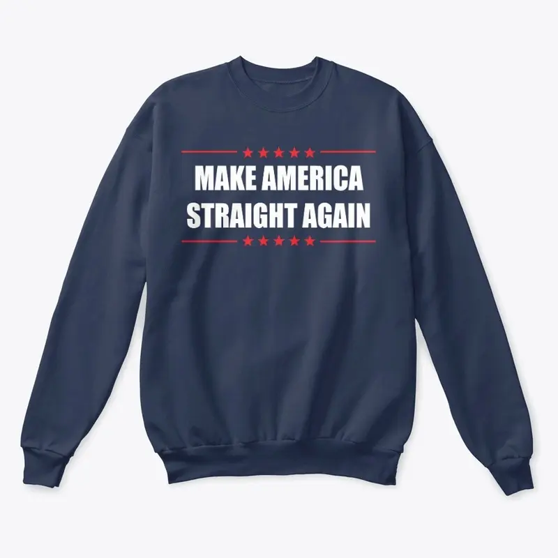 Make America Straight Again T Shirts