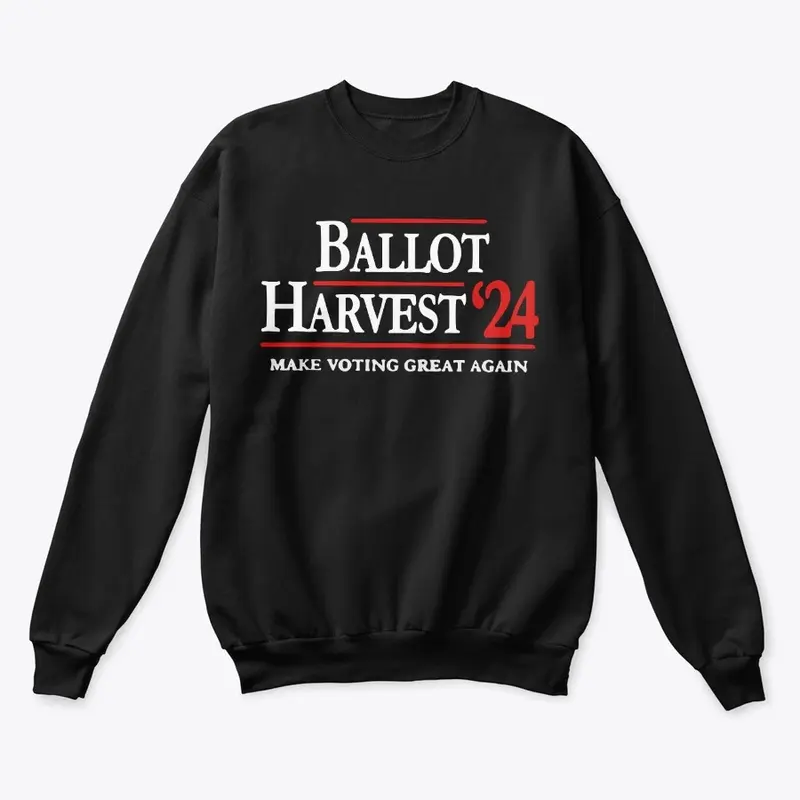 Ballot Harvest 24 T Shirts