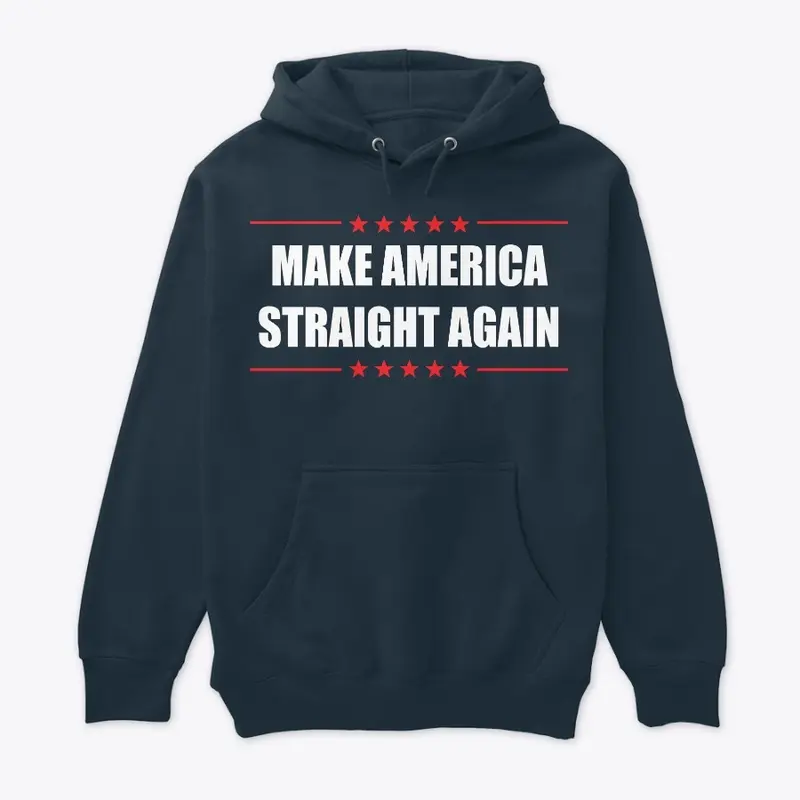 Make America Straight Again T Shirts