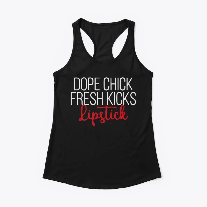 Dope Chick Fresh Kicks Lipstick T Shirts